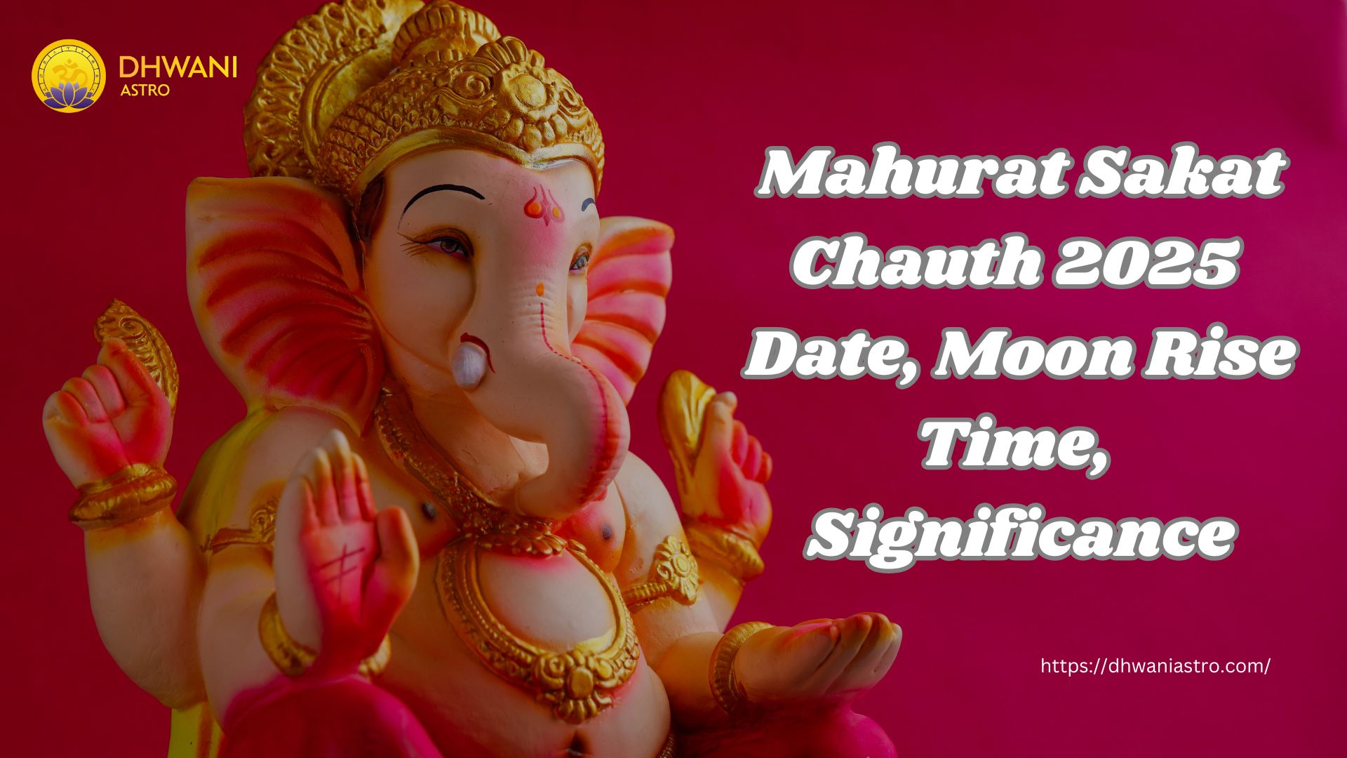 Mahurat Sakat Chauth 2025 Date, Moon Rise Time, Significance